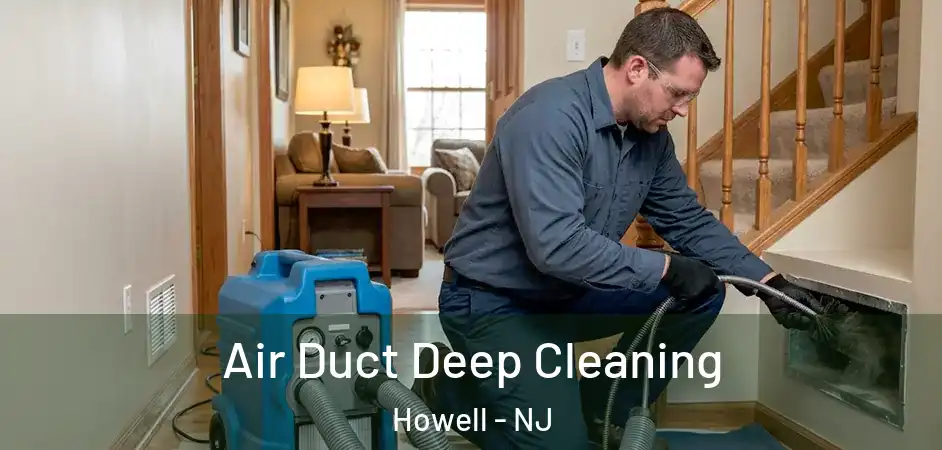 Air Duct Deep Cleaning Howell - NJ