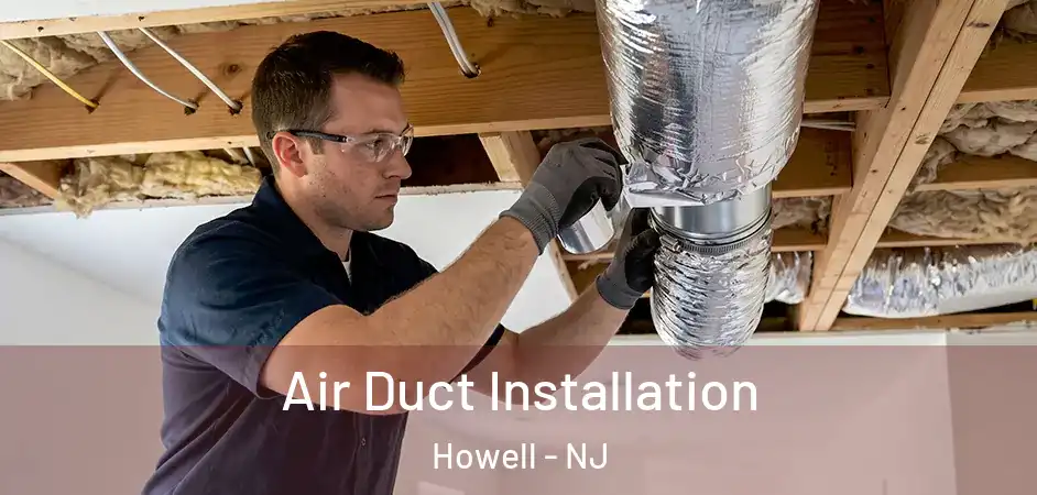 Air Duct Installation Howell - NJ