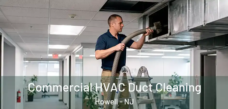 Commercial HVAC Duct Cleaning Howell - NJ