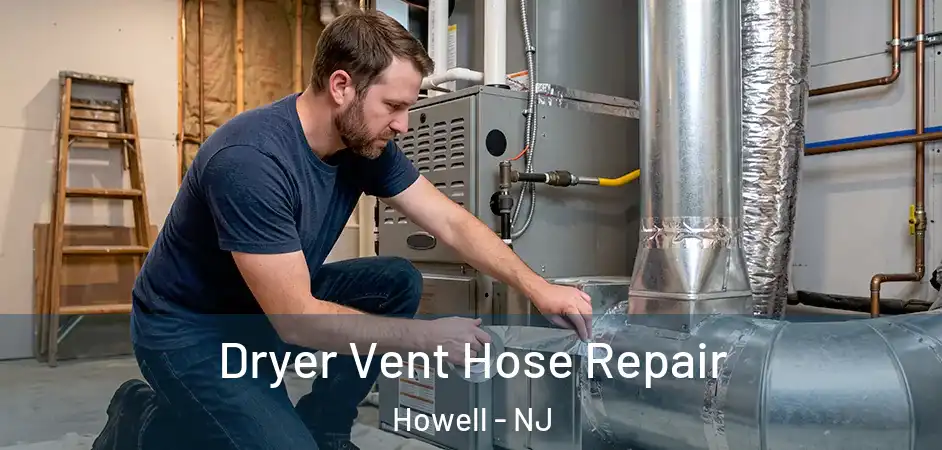 Dryer Vent Hose Repair Howell - NJ