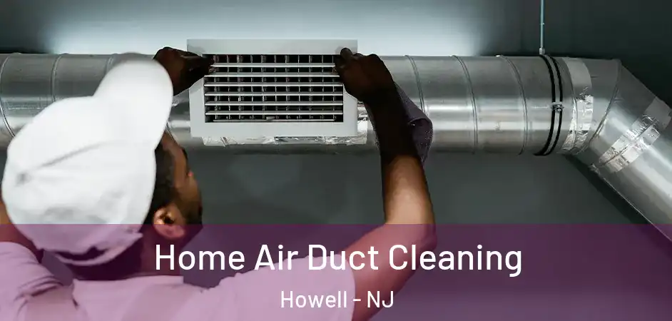  Home Air Duct Cleaning Howell - NJ