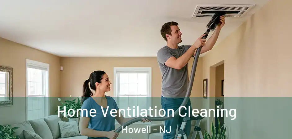 Home Ventilation Cleaning Howell - NJ