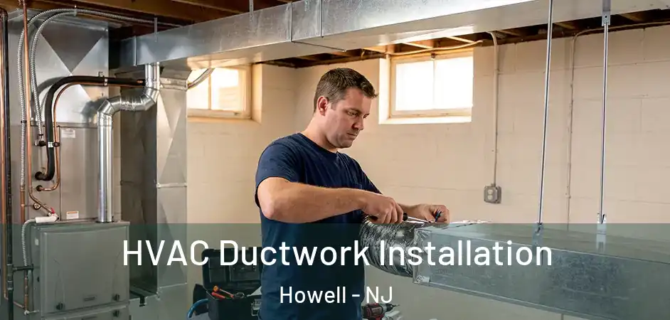 HVAC Ductwork Installation Howell - NJ