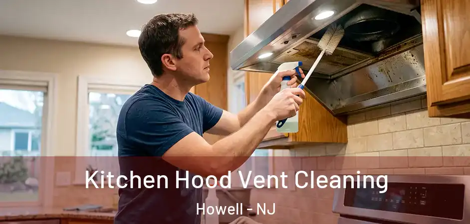 Kitchen Hood Vent Cleaning Howell - NJ